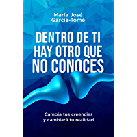 Los mejores  - Dentro de ti hay otro que no conoces: Cambia tus creencias y cambiará tu realidad